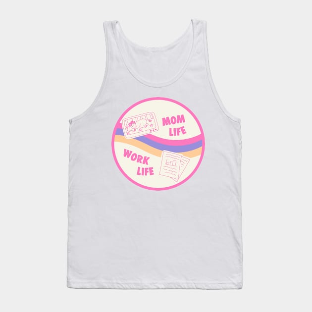 Mom Life Work Life Funny Working Mom Gift Tank Top by sleepworker